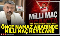 Önce namaz akabinde milli maç heyecanı!