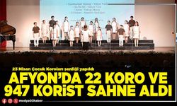 Afyon’da 22 koro ve 947 korist sahne aldı