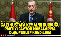 Gazi Mustafa Kemal’in kurduğu partiyi pavyon masalarına düşürenler kendileri!