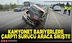 Kamyonet bariyerlere çarptı sürücü araca sıkıştı!