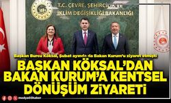 Başkan Köksal’dan Bakan Kurum’a Kentsel Dönüşüm ziyareti