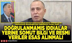 Doğrulanmamış iddialar yerine somut bilgi ve resmi veriler esas alınmalı