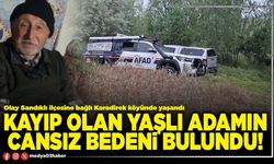 Kayıp olan yaşlı adamın cansız bedeni bulundu!