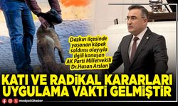Katı ve radikal kararları uygulama vakti gelmiştir