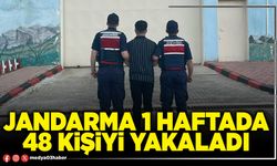 Jandarma 1 haftada 48 kişiyi yakaladı