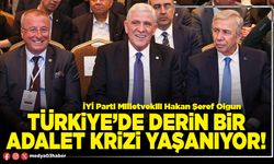 Türkiye’de derin bir adalet krizi yaşanıyor!