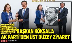 Başkan Köksal’a AK Parti’den üst düzey ziyaret