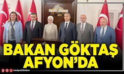Bakan Göktaş Afyon’da