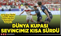 Dünya Kupası sevincimiz kısa sürdü