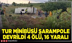 Tur minibüsü şarampole devrildi 4 ölü, 16 yaralı