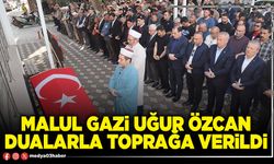 Malul Gazi Uğur Özcan dualarla toprağa verildi