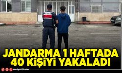 Jandarma 1 haftada 40 kişiyi yakaladı