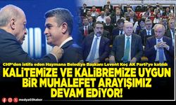 Kalitemize ve kalibremize uygun bir muhalefet arayışımız devam ediyor!