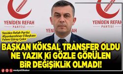 Başkan Köksal transfer oldu ne yazık ki gözle görülen bir değişiklik olmadı!