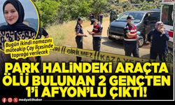 Park halindeki araçta ölü bulunan 2 gençten 1’i Afyon’lu çıktı!