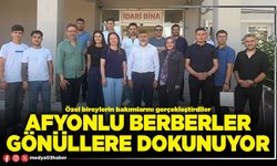 Afyonlu berberler gönüllere dokunuyor