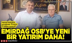 Emirdağ OSB'ye yeni bir yatırım daha!