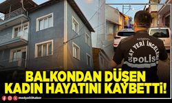 Balkondan düşen kadın hayatını kaybetti!