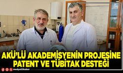 AKÜ’lü akademisyenin projesine patent ve TÜBİTAK desteği