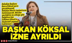 Başkan Köksal izne ayrıldı