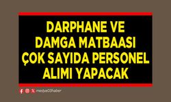 Darphane ve Damga Matbaası çok sayıda personel alımı yapacak