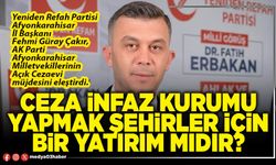 Ceza İnfaz Kurumu yapmak şehirler için bir yatırım mıdır?