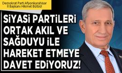 Siyasi partileri ortak akıl ve sağduyu ile hareket etmeye davet ediyoruz!