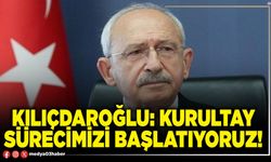 Kılıçdaroğlu: Kurultay sürecimizi başlatıyoruz!