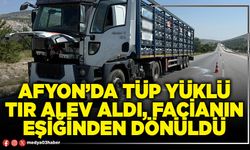 Afyon’da tüp yüklü tır alev aldı, facianın eşiğinden dönüldü