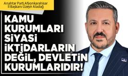 Kamu kurumları siyasi iktidarların değil, devletin kurumlarıdır!