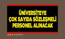 Üniversiteye çok sayıda sözleşmeli personel alınacak