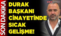 Durak başkanı cinayetinde sıcak gelişme!