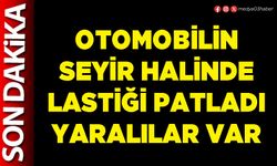 Otomobilin seyir halinde lastiği patladı yaralılar var