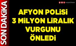 Afyon Polisi 3 Milyon Liralık vurgunu önledi