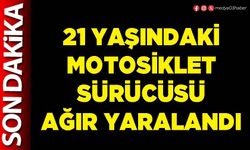 21 yaşındaki motosiklet sürücüsü ağır yaralandı