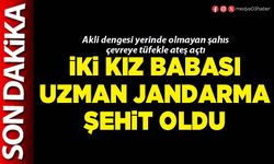 İki kız babası Uzman Jandarma şehit oldu