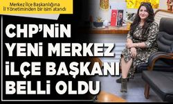 CHP’nin yeni Merkez İlçe Başkanı belli oldu