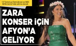 Zara konser için Afyon’a geliyor