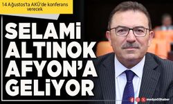 Selami Altınok Afyon’a geliyor
