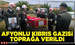 Afyonlu Kıbrıs Gazisi toprağa verildi