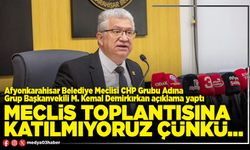 Meclis Toplantısına katılmıyoruz çünkü…