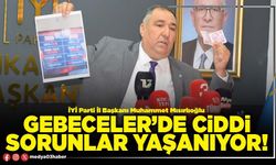 Gebeceler’de ciddi sorunlar yaşanıyor!