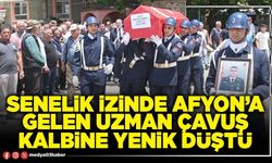 Senelik izinde Afyon’a gelen Uzman Çavuş kalbine yenik düştü