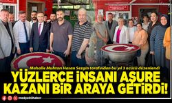 Yüzlerce insanı aşure kazanı bir araya getirdi!