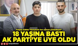 18 yaşına bastı AK Parti’ye üye oldu