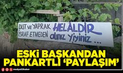 Eski Başkandan pankartlı ‘Paylaşım’