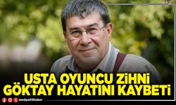 Usta oyuncu Zihni Göktay hayatını kaybetti