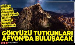 Gökyüzü tutkunları Afyon’da buluşacak