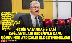 Hiçbir vatandaş siyasi bağlantıları nedeniyle kamu görevinde ayrıcalık elde etmemelidir