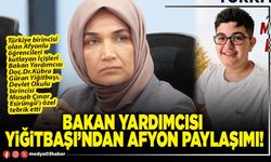 Bakan Yardımcısı Yiğitbaşı’ndan Afyon paylaşımı!